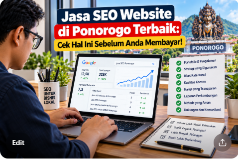Jasa SEO Website di Ponorogo Terbaik Cek Hal Ini Sebelum Anda Membayar!